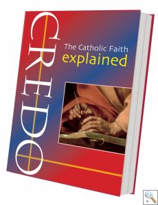 Credo: The Catholic Faith Explained