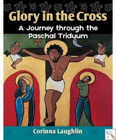 Glory in the Cross - A Journey through the Paschal Triduum