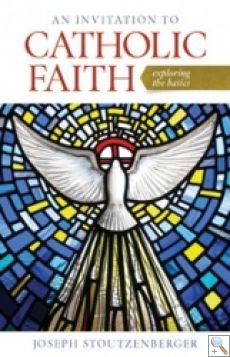 An Invitation to Catholic Faith - Exploring the Basics