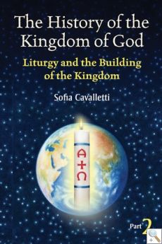 The History of the Kingdom of God, Part 2: Liturgy and the Building of the Kingdom
