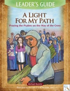 A Light For My Path: Praying the Psalms on the Way of the Cross - Leader