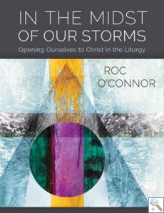 In the Midst of Our Storms: Opening Ourselves to Christ in the Liturgy