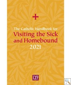 The Catholic Handbook for Visiting the Sick and Homebound 2021