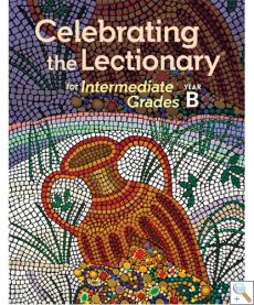 Celebrating the Lectionary® for Intermediate Grades Year A to C