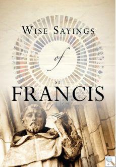 Wise Sayings of ... St Francis  (gift book series).