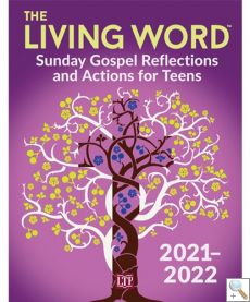 The Living Word 2021-2022: Sunday Gospel Reflections and Actions for Teens
