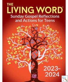 The Living Word 2023-2024: Sunday Gospel Reflections and Actions for Teens