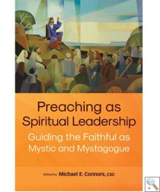 Preaching as Spiritual Leadership - Guiding the Faithful as Mystic and Mystagogue