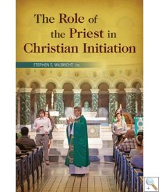 The Role of the Priest in Christian Initiation