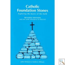 Catholic Foundation Stones: Exploring the Basics of the Faith