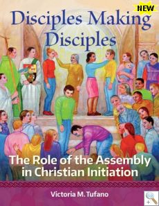 Disciples Making Disciples: The Role of the Assembly in Christian Initiation