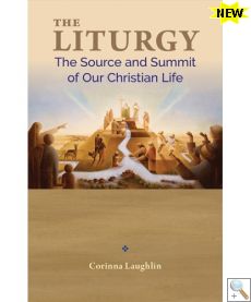 The Liturgy:The Source and Summit of our Christian Life
