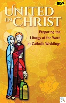 United In Christ: Preparing the Liturgy of the Word at Catholic Weddings