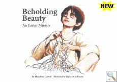 Beholding Beauty - An Easter Miracle